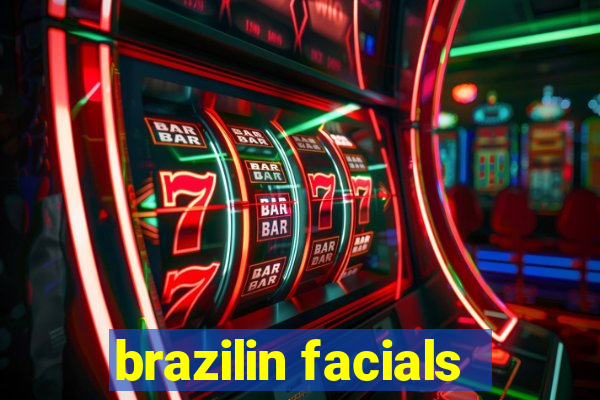 brazilin facials